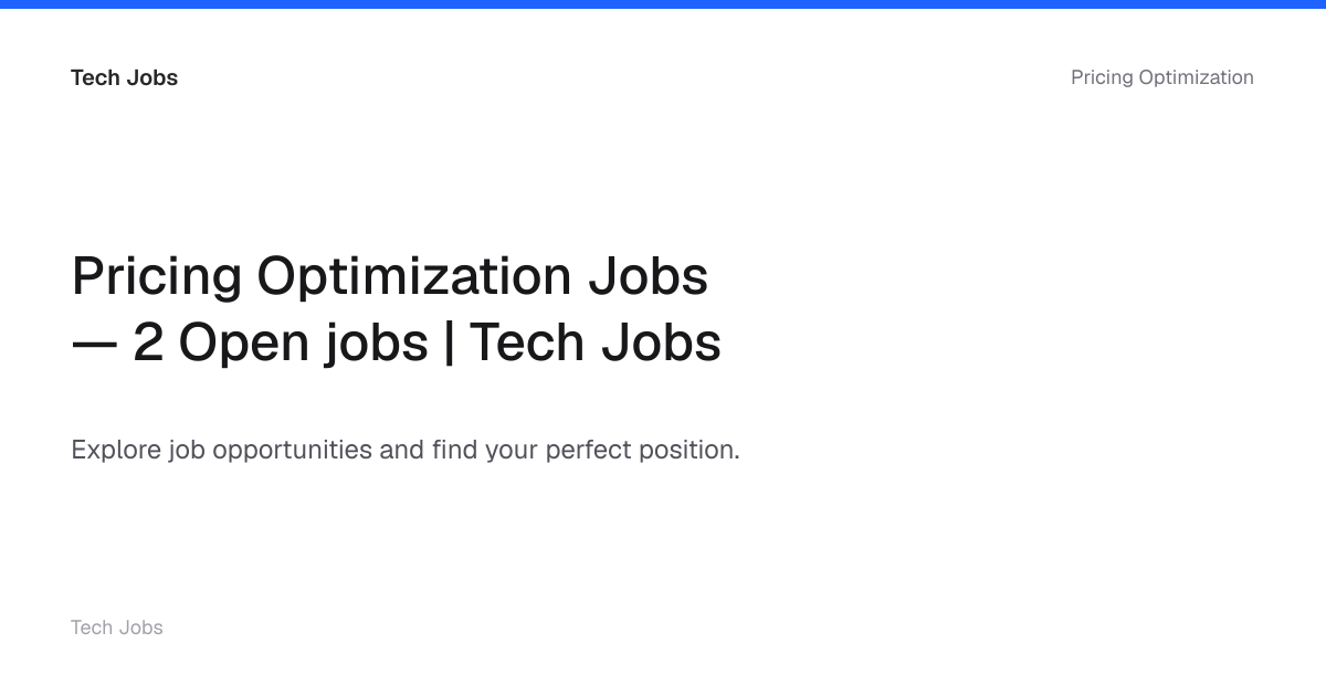 Pricing Optimization Jobs — 2 Open jobs | Tech Jobs
